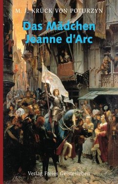 Das Mädchen Jeanne d´Arc - Krück von Poturzyn, Maria Josepha