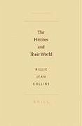 The Hittites and Their World - Collins, Billie Jean