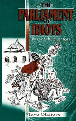 The Parliament of Idiots. Tryst Of - Olafioye, Tayo