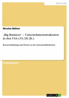 ¿Big Business¿ ¿ Unternehmensstrukturen in den USA (19./20. Jh.) - Bühler, Nicolas