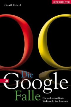 Die Google-Falle - Reischl, Gerald