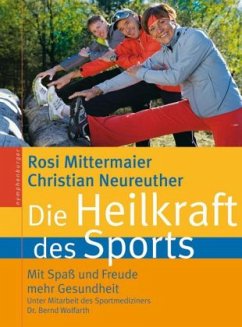 Die Heilkraft des Sports, m. Schrittzähler - Mittermaier, Rosi; Neureuther, Christian