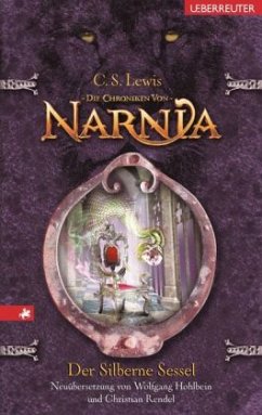Der silberne Sessel / Die Chroniken von Narnia Bd.6 (Neuübersetzung) - Lewis, C. S.