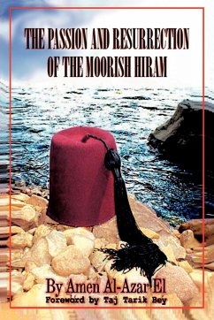 The Passion and Resurrection of the Moorish Hiram