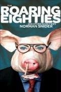The Roaring Eighties and Other Good Times - Snider, Norman