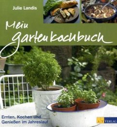 Mein Gartenkochbuch - Landis, Julie