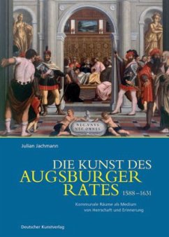 Die Kunst des Augsburger Rates 1588-1631 - Jachmann, Julian