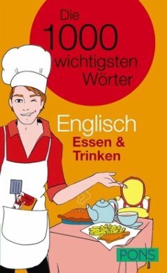 PONS Die 1000 wichtigsten Wörter Englisch: Essen & Trinken