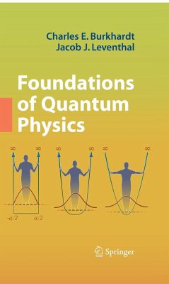 Foundations of Quantum Physics - Burkhardt, Charles E.; Leventhal, Jacob L.