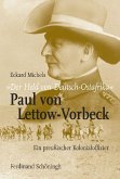 "Der Held von Deutsch-Ostafrika": Paul von Lettow-Vorbeck