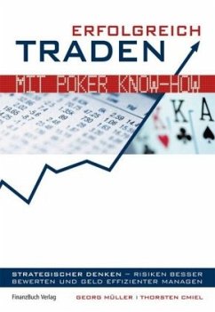 Erfolgreich traden mit Poker Know-how - Müller, Georg;Cmiel, Thorsten