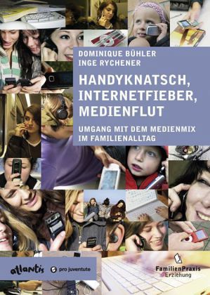Handyknatsch, Internetfieber, Medienflut Handyknatsch, Internetfieber, Medienflut