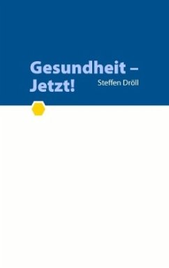 Gesundheit - Jetzt! - Dröll, Steffen