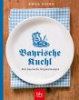 Bayrische Kuchl: Alte bayrische... - Bild 1