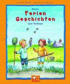 Kleine Ferien-Geschichten zum Vorlesen - Abedi, Isabel; Wieker, Katharina