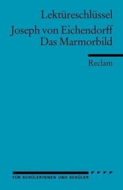 Lektüreschlüssel Joseph von Eichendorff 'Das Marmorbild'