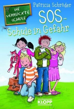 SOS - Schule in Gefahr! / Die verrückte Schule Bd.1 SOS - Schule in Gefahr! / Die verrückte Schule Bd.1