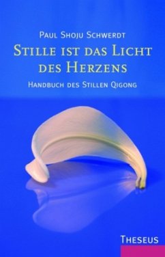 Stille ist das Licht des Herzens - Shoju Schwerdt, Paul