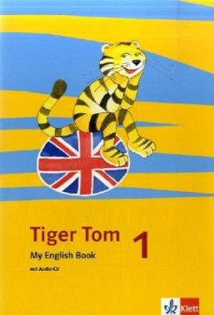 Tiger Tom ab Klasse 1. Activity Book 1. Schuljahr. Nordrhein-Westfalen und Hamburg - Claus, Anette