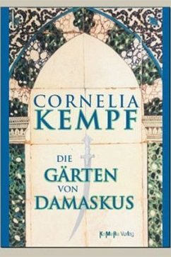 Die Gärten von Damaskus - Kempf, Cornelia