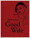 How to Be a Good Wife