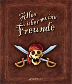 Alles über meine Freunde (Motiv Piraten)