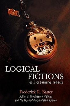 Logical Fictions - Bauer, Frederick R.