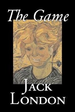 The Game by Jack London, Fiction, Action & Adventure - London, Jack