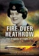 Fire Over Heathrow: The Tragedy of Flight 712 - Ottaway, Susan