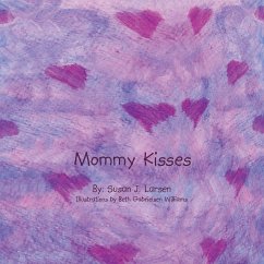 Mommy Kisses - Larsen, Susan J.