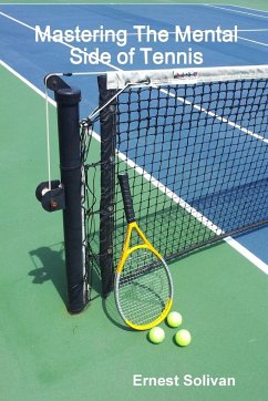 Mastering The Mental Side Of Tennis - Solivan, Ernest