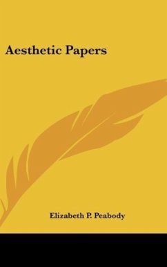 Aesthetic Papers - Peabody, Elizabeth P.