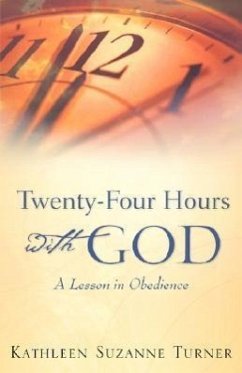 Twenty-Four Hours with God - Turner, Kathleen Suzanne