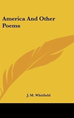America And Other Poems - Whitfield, J. M.