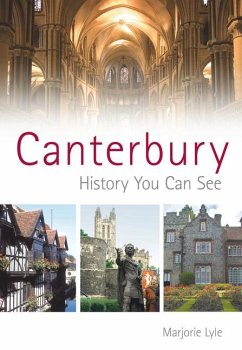Canterbury History You Can See: History You Can See - Lyle, H. M