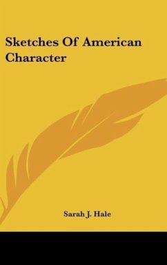 Sketches Of American Character - Hale, Sarah J.