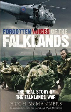 Forgotten Voices of the Falklands: The Real Story of the Falklands War - McManners, Hugh