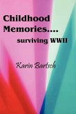 Childhood Memories...Surviving World War II