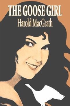 The Goose Girl by Harold MacGrath, Fiction, Classics, Action & Adventure - Macgrath, Harold