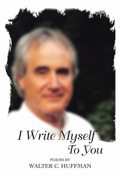 I Write Myself To You - Huffman, Walter C