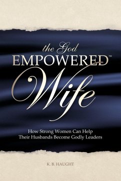 The God Empowered Wife - Haught, K. B.
