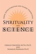 Spirituality and Science: Greek, Judeo-Christian and Islamic Perspectives