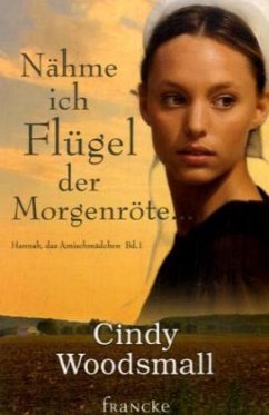 Nähme ich Flügel der Morgenröte ... - Woodsmall, Cindy