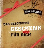 Das besondere Geschenk für dich