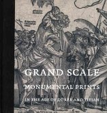 Grand Scale: Monumental Prints in the Age of Dürer and Titian
