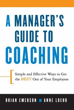 A Manager's Guide to Coaching - Emerson, Brian; Loehr, Ann