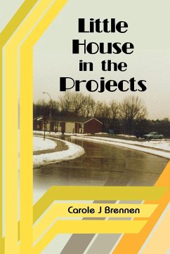 Little House in the Projects - Brennen, Carole J