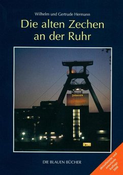 Die alten Zechen an der Ruhr - Hermann, Wilhelm;Hermann, Gertrude