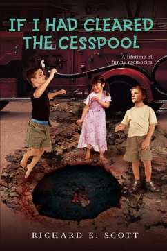 If I Had Cleared the Cesspool - Scott, Richard E