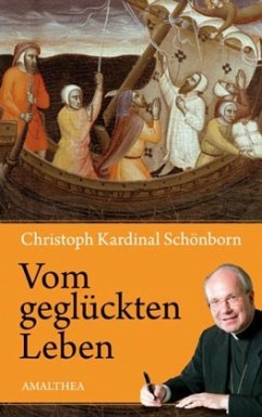 Vom geglückten Leben - Schönborn, Christoph
